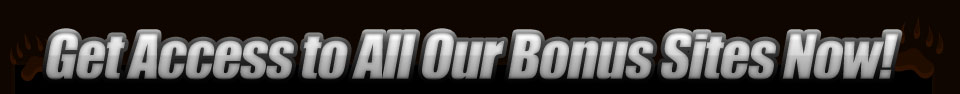 Get Access to All Our Bonus Sites Now!